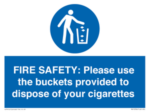 FIRE SAFETY: Please use the buckets provided to dispose of your cigarettes